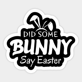 Did Some Bunny Say Easter Sticker